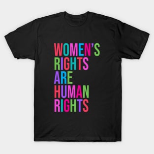 Women's Rights are Human Rights Feminist Quote T-Shirt